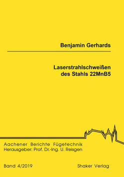 Laserstrahlschweißen des Stahls 22MnB5 von Gerhards,  Benjamin