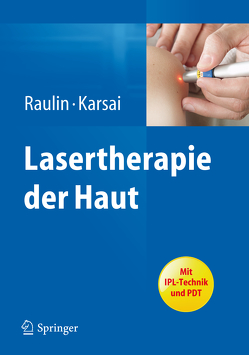 Lasertherapie der Haut von Karsai,  Syrus, Raulin,  Christian