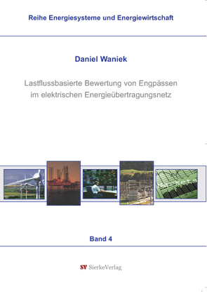 Lasflussbasierte Bewertung von Engpässen im elektrischen Energieübertragungsnetzt von Waniek,  Daniel