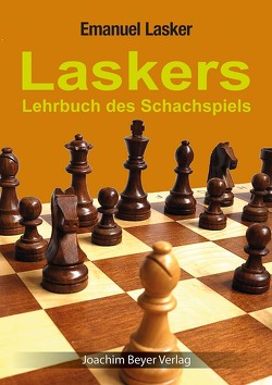 Laskers Lehrbuch des Schachspiels von Lasker,  Emanuel, Ullrich,  Robert