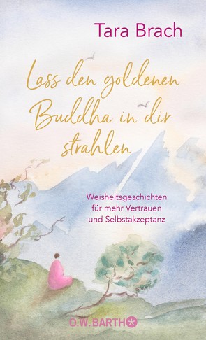 Lass den goldenen Buddha in dir strahlen von Brach,  Tara, Kleinschmidt,  Dr. Bernhard