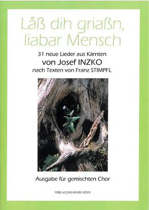 Lass di griassn liabar Mensch von Inzko,  Josef, Stimpfl,  Franz