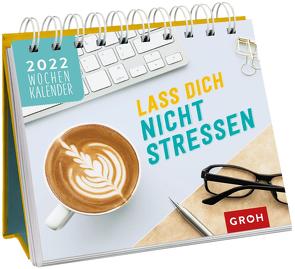 Lass dich nicht stressen 2022 von Groh Verlag