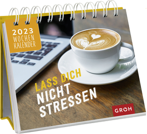Lass dich nicht stressen 2023 von Groh Verlag