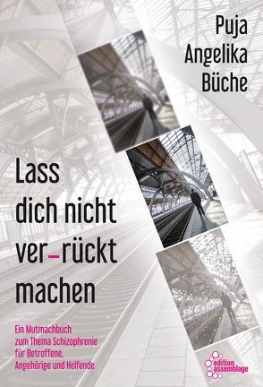 Lass dich nicht ver-rückt machen von Büche,  Puja Angelika