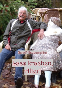 Lass krachen, Alter von Haubenreißer,  Gerolf