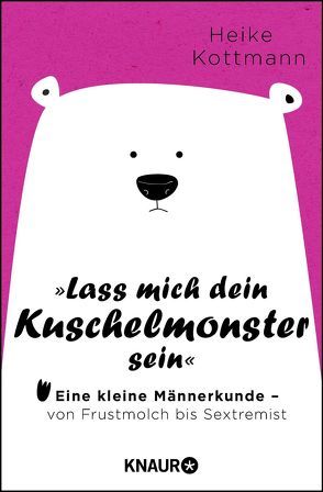 Lass mich dein Kuschelmonster sein von Kottmann,  Heike