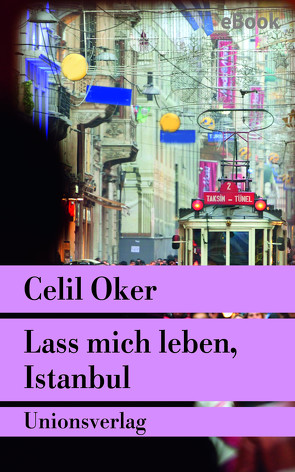 Lass mich leben, Istanbul von Meier,  Gerhard, Oker,  Celil