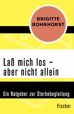 Laß mich los – aber nicht allein von Bohnhorst,  Brigitte