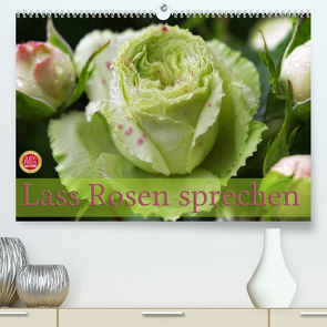 Lass Rosen sprechen (Premium, hochwertiger DIN A2 Wandkalender 2023, Kunstdruck in Hochglanz) von Cross,  Martina