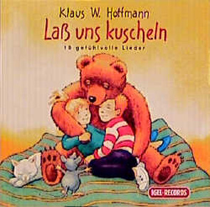 Lass uns kuscheln! von Hoffmann,  Klaus W., Scharff-Kniemeyer,  Marlies