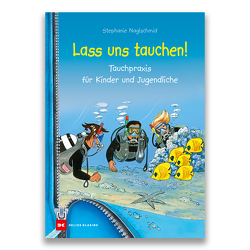 Lass uns tauchen! von Naglschmid,  Stephanie