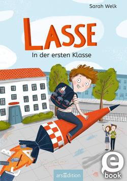 Lasse in der ersten Klasse von Behl,  Anne-Kathrin, Welk,  Sarah