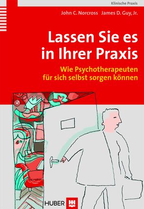 Lassen Sie es in Ihrer Praxis von Dilling,  Karin, Guy,  James D, Norcross,  John C