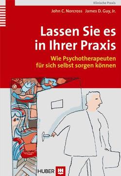 Lassen Sie es in Ihrer Praxis von Dilling,  Karin, Guy,  James D, Norcross,  John C