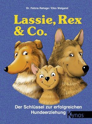 Lassie, Rex & Co. von Rehage,  Felicia, Weigand,  Eiko