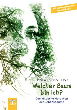 Welcher Baum bin ich? von Huber,  Daniela Christine