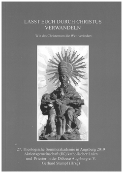 Lasst euch durch Christus verwandeln von Born,  Monika, Casetti,  Christoph, Gerl-Falkovitz,  Hanna-Barbara, Kreiml,  Josef, Moll,  Helmut, Nixdorf,  Reinhard, Reiser,  Marius, Roth,  Cornelius, Stumpf,  Gerhard, Weimann,  Ralph, Ziegenaus,  Anton