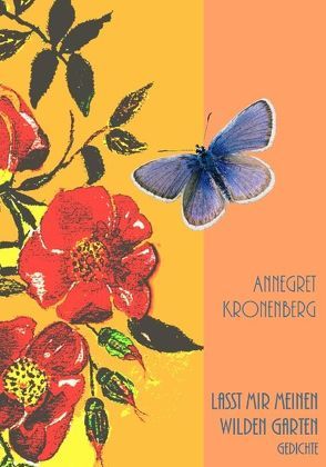 Lasst mir meinen wilden Garten von Kronenberg,  Annegret