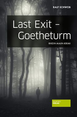 Last Exit – Goetheturm von Schwob,  Ralf
