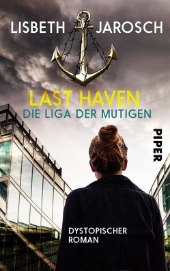 Last Haven – Die Liga der Mutigen von Jarosch,  Lisbeth