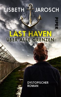Last Haven – Über alle Grenzen von Jarosch,  Lisbeth