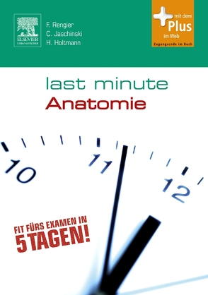 Last Minute Anatomie von Holtmann,  Henrik, Jaschinski,  Christoph, Rengier,  Fabian