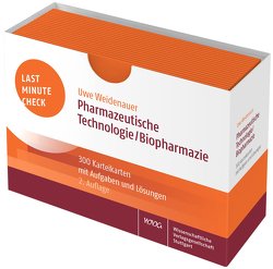 Last Minute Check – Pharmazeutische Technologie/Biopharmazie von Weidenauer,  Uwe