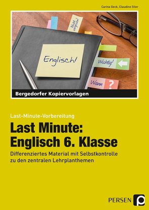 Last Minute: Englisch 6. Klasse von Geck,  Carina, Stier,  Claudine