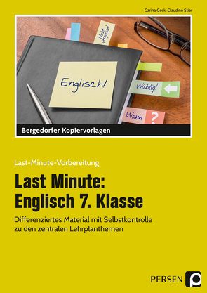 Last Minute: Englisch 7. Klasse von Geck,  Carina, Stier,  Claudine