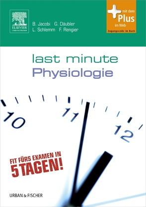 Last Minute Physiologie von Däubler,  Gregor, Jacobi,  Björn, Rengier,  Fabian, Schlemm,  Ludwig