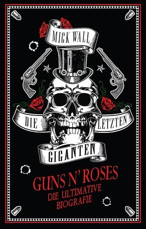 Guns N‘ Roses – Die letzten Giganten von Wall,  Mick