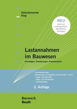 Lastannahmen im Bauwesen – Grundlagen, Erläuterungen, Praxisbeispiele – Buch mit E-Book von Holschemacher,  Klaus, Klug,  Yvette