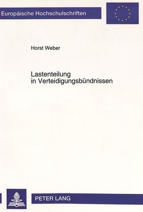 Lastenteilung in Verteidigungsbündnissen von Weber,  Horst