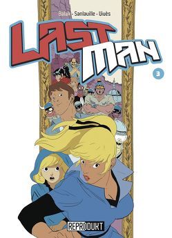 LastMan / LastMan 3 von Balak, Sanlaville,  Michael, Vivès,  Bastien, Zimmermann,  Volker