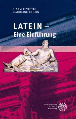 Latein – Eine Einführung von Hoffmann,  Roland, Kroon,  Caroline, Pinkster,  Harm