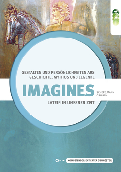 Latein in unserer Zeit: Imagines von Schepelmann,  Wolfgang
