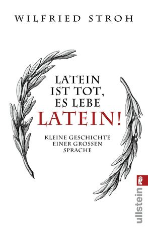 Latein ist tot, es lebe Latein! von Günter Mattei, Stroh,  Wilfried