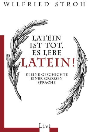 Latein ist tot, es lebe Latein! von Günter Mattei, Stroh,  Wilfried