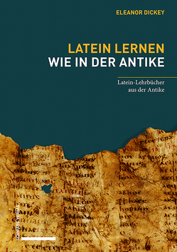 Latein lernen wie in der Antike von Dickey,  Eleanor, Schneider,  Marion