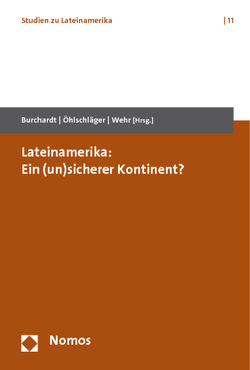 Lateinamerika: Ein (un)sicherer Kontinent? von Burchardt,  Hans-Jürgen, Öhlschläger,  Rainer, Wehr,  Ingrid