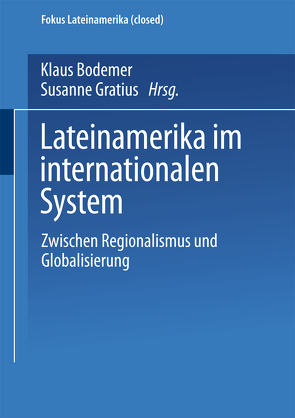 Lateinamerika im internationalen System von Bodemer,  Klaus, Gratius,  Susanne