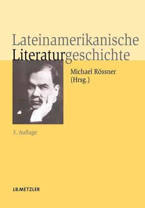 Lateinamerikanische Literaturgeschichte von Rössner,  Michael