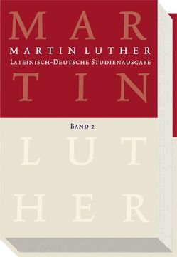 Lateinisch-Deutsche Studienausgabe / Martin Luther: Lateinisch-Deutsche Studienausgabe Band 2 von Luther,  Martin, Schilling,  Johannes