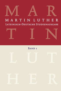 Martin Luther: Lateinisch-Deutsche Studienausgabe Band 1 von Härle,  Wilfried, Luther,  Martin