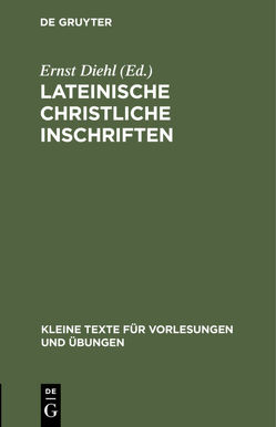 Lateinische christliche Inschriften von Diehl,  Ernst