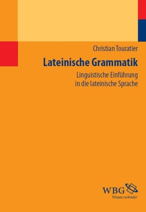 Lateinische Grammatik von Liebermann,  Bianca, Touratier,  Christian
