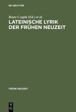 Lateinische Lyrik der Frühen Neuzeit von Czapla,  Beate, Czapla,  Ralf Georg, Seidel,  Robert