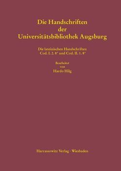 Lateinische mittelalterliche Handschriften in Octavo der Universitätsbibliothek Augsburg von Hilg,  Hardo