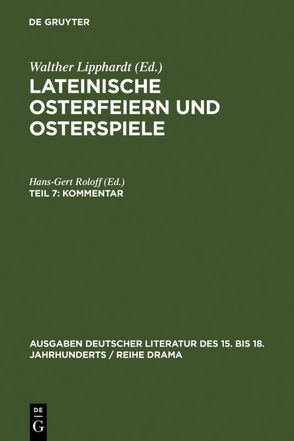 Lateinische Osterfeiern und Osterspiele / Kommentar von Mundt,  Lothar, Roloff,  Hans-Gert